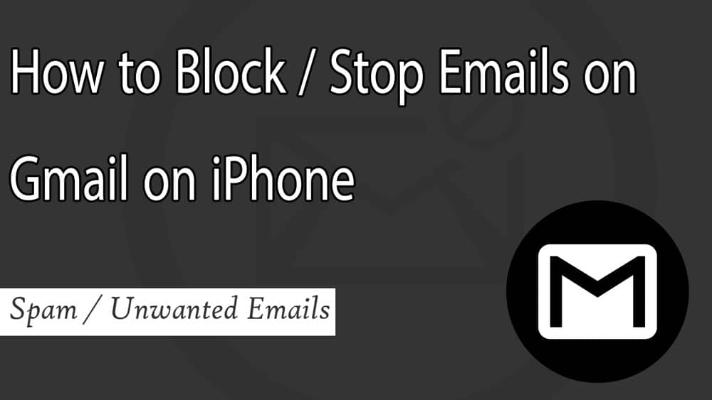 How to Block Emails on Gmail on iPhone - iPhone Tips & Tricks