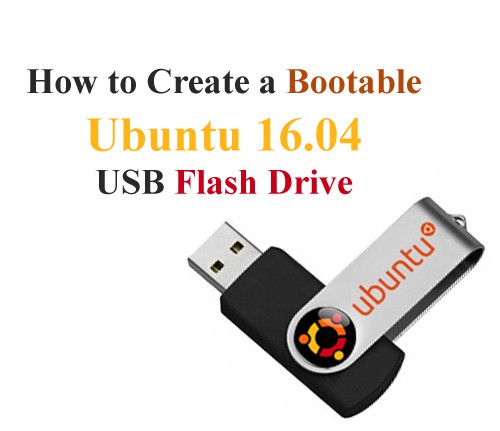 How to Create a Bootable Ubuntu 16.04 USB Flash Drive