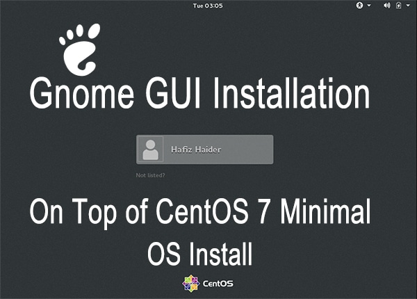 How to Install Gnome GUI Graphical User Interface on CentOS 7