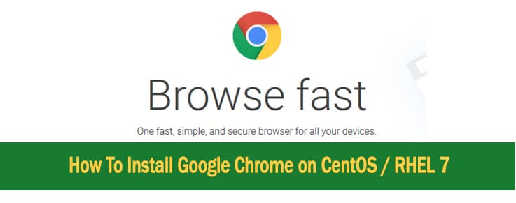 Install Google Chrome on CentOS 7 / RHEL 7
