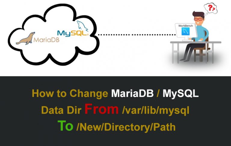 How to Change MySQL / MariaDB Default Data Directory With Old Databases- Linux