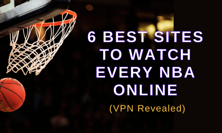 6 Best Sites To Watch Every NBA Online- (VPN Revealed)